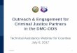 DMC-ODS TA Webinar Criminal Justice...in the DMC-ODS Technical Assistance Webinar for Counties July 6, 2017 Overview of Presentation • Special Terms and Conditions (STCs) for Criminal