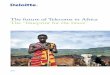 The future of Telecoms in Africa The “blueprint for …...The future of Telecoms in Africa The “blueprint for the brave” 1Foreword Africa can no longer be considered the Dark