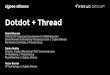 Dotdot + Thread€¦ · low-power, secure and future-proof mesh networking technology for IoT products. Built on the same IP technology that drives every Internet- connected device,