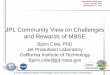 JPL Community View on Challenges and Rewards of MBSE · 2014-08-01 · International Workshop 26 Jan – 29 Jan 2013 Jacksonville, FL, USA MBSE Workshop Who Do I Represent Today?