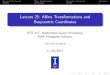 Lecture 25: Affine Transformations and Barycentric Coordinates · PDF file Lecture 25: A ne Transformations and Barycentric Coordinates ECE 417: Multimedia Signal Processing Mark Hasegawa-Johnson