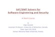 SAT/SMT&Solvers&for&& So.ware&Engineering&and&Securitymk.cs.msu.ru/images/9/93/SAT_SMT_Vijay_Ganesh_lecture_1.pdf · Vijay Ganesh Goals of this Course An introduction to SAT/SMT Solvers