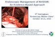 Endoscopic Management of NVUGIB: An Evidence-Based Approach · 2017-02-16 · Lau JY et al NEJM 2007 ... Resume ASA at hospital discharge if clinically indicated 2. If 2o CV prophylaxis