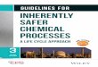 GUIDELINES FOR INHERENTLY SAFER CHEMICAL PROCESSES · examples of IS and provide a guideline for the practical application of inherent safety techniques. This book encourages engineers,