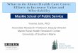 Muskie School of Public Service€¦ · prescription drugs, in collaboration with the Maine Quality Forum. • MHDO is mandated to make data publically available and accessible to