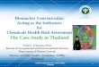 Biomarker Concentration Acting as the Indicators …...Chemicals Health Risk Assessment The Case Study in Thailand Nalinee Sripaung, Ph.D. Bureau of Occupational and Environmental