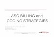 ASC BILLING and CODING STRATEGIES · ICD-9 Updates • The last regular, annual updates to both ICD-9-CM and ICD-10 code sets were made on October 1, 2011 • October 1, 2013 there