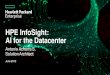 HPE InfoSight: AI for the Datacenter€¦ · HPE Infosight compliments our partner’s services portfolio 22 –Create value using the executive dashboards –Help proactively troubleshoot