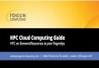 HPC Cloud Computing Guide · Penguin’s Public Cloud, POD, Penguin Computing On Demand allows organizations to utilize a high-performance, bare-metal, HPC computing environment in
