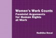 Women's Work Counts - PWESCRof the Rights in relation to Work in International Covenant of Economic, Social and Cultural Rights (ICESCR). As the right to just and favourable conditions