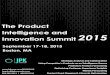 The Product Intelligence and Innovation Summit 2015 · 2017-02-09 · Forecast Analyst usiness Analytics ... including a 3-level certification in 4.5 months and a cellular enclosure