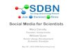 Social Media for Scientists - sdbn.org · Social Media for Scientists Mary Canady Founder, Comprendia. William Gunn. Senior Assay Development Scientist, Genalyte. May 28. th, 2009