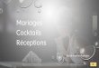 Mariages Cocktails Réceptions … · Achard de légumes au piment d’Espelette. Caille enfermée iceberg aux parmesan et ciboulette. Gambas rôtis et guacamole, citron de lima