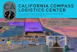 CAA CALIFORNIA COMPASS LOGISTICS CENTER · The California Compass Logistics Center is located in the northeast area of Woodland, California, about one mile north of Interstate 5 on