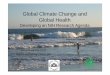 Global Climate Change and Global Health - GLOBE Network · Capacity building Intervention development Tool development ... Developing countries Geography. Selected projects 2006 The