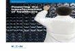 Power management solutions | Eaton - Powering the transformation of healthcare · 2020-04-19 · Healthcare solutions Healthcare solutions. 3. Eaton is a leading power management