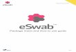 Package insert and How to use guide...Copan Liquid Amies Elution Swab (ESwab) Collection and Transport System is intended for the collection and transport of clinical specimens containing