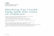 Working Tax Credit: help with the costs of childcare · 2020-03-19 · Working Tax Credit: help with the costs of childcare If you receive tax credits you could claim extra help with