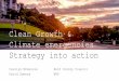 Clean Growth and Climate Emergency – Strategy …...Clean Growth and Climate Emergency – Strategy into Action Author Carolyn Mckenzie, Head of Sustainable Business and Communities,