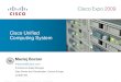 Cisco Unified Computing System · Virtualization Step2 10 GE VM VM VM VM VM VM VM VM Hypervisor s er Server Unified IO LAN SAN A SAN B •Unified I/O - LAN & SAN consolidation •Reduce