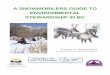 A SNOWMOBILERS GUIDE TO ENVIRONMENTAL STEWARDSHIP … · represents commercial snowmobile operators and guides. Its mandate includes acting as environmental stewards and promoting
