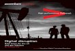 Digital Disruption - Accenture...2 Digital disruption Bold times for the oil and gas industry Low prices and a volatile market have resulted in a typical response—cut costs (both