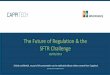 The Future of Regulation & the SFTR Challenge · AIFMD PRIIPS REMIT EMIR MIFID II SFTR . Strictly Confidential. Not to be Distributed. ... La regulación SFTR consta de tres elementos
