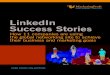 LinkedIn Success Storiespinpointemarketing.net/site/files/13-MProfs_LinkedInCSC...business-to-business marketers use LinkedIn. The company continues to grow (while many social networks