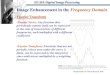 Image Enhancement in the Frequency Domain 583...EE-583: Digital Image Processing Prepared By: Dr. Hasan Demirel, PhD Image Enhancement in the Frequency Domain 1D Continuous Fourier