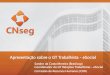 Apresentação sobre o GT Trabalhista - eSocial · 2019-09-10 · Cronograma Aprovado Implantação do eSocial/EFD REINF Prazos para as (empresas acima de 78 milhões) , para demais