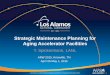 Strategic Maintenance Planning for Aging Accelerator ... - Stratregic...Some thoughts on Strategic Maintenance Planning (SMP) Operated by Los Alamos National Security, LLC for the