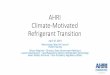 AHRI Climate-Motivated Refrigerant Transition · 120% 2010 2015 2020 2025 2030 2035 2040 2045 2050 2055 Kigali Amendment to the Montreal Protocol HFC Phasedown Schedule as % of Baseline