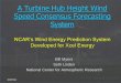 A Turbine Hub Height Wind Speed Consensus Forecasting ......3/2/2011 A Turbine Hub Height Wind Speed Consensus Forecasting System NCAR’s Wind Energy Prediction System Developed for