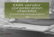 EMR vendor consideration checklist - Thornberry Ltd. · 2017-06-17 · Before choosing a new EMR vendor, take a look at this checklist. It can help you compare vendors so you can