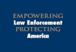 EMPOWERING Law Enforcement PROTECTING Americajinsa.org/wp-content/uploads/2018/05/LEEPbookletforweb.pdfMethods to Defeat Terrorists Terrorists continuously change their tactics in