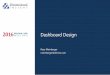 Dashboard Design Outline - Dimensional Insightinfo.dimins.com/rs/254-LJI-829/images/2016 Chicago Regional Meeti… · Dashboard Design. Rose Weinberger. rweinberger@dimins.com ©2016