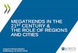 MEGATRENDS IN THE 21 CENTURY & THE ROLE OF REGIONS … · 2018-04-02 · German G20 Presidency – provides clear evidence: – a “decisive transition” towards the target of “well