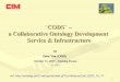CODS – a Collaborative Ontology Development Service ...ontolog.cim3.net/.../CODS--PeterYim_20071011.pdf · ppy/CODS--CIM3-BMIR_20071011/Nov-2007 5 of 12 4 basic pieces to make up