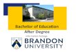 achelor of Education After Degree...Cover Letter and Resume: Have these ready to upload with an emphasis on work/volunteer experiences in an educational or other teaching setting,