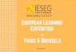 European Learning Expedition Paris & Brussels...LEARNING EXPEDITION Nov. 18 NOV. 19 NOV. 20 NOV. 21 Welcome Presentation Campus Visit/ Digital Transformation Course Digital Transformation