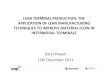 LEAN TERMINAL PRODUCTION: THE APPLICATION OF LEAN … · 2014-11-17 · -Lean Production Workshop 6) Overall Equipment Effectiveness-Lean Management training S3 Workshop S4 Yearly