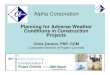 2009-12-14 Planning for Adverse Weather - WPL Webinar · 2017-04-14 · 2 Planning for Adverse Weather • Chris Carson, PSP, CCM – Corporate Director of Project Controls – Alpha