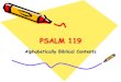 PSALM 119 - DrBarrick.orgdrbarrick.org/files/studynotes/Psalms/Portugal_Psa_119A.pdf · Introducing Psalm 119 •Acrostic (= alphabetical) psalms include Psalms 9–10; 25; 34; 37;