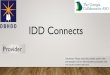 IDD Connects · Health & Wellness 101. Individual’s Record Tab 102 Individual 360 Status History Health & Wellness. Status History 103 Status updates and request for status changes