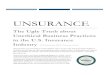 The Ugly Truth about Unethical Business Practices in the U.S ......UNSURANCE The Ugly Truth about Unethical Business Practices in the U.S. Insurance Industry “Because there is no