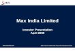 Max India Limited · 2016-02-05 · n Golden Peacock Innovation Award 2008 for Max Vijay n Grant of US$ 400K from International Labour Organization (ILO) for Max Vijay n 7th best