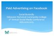 Paid Advertising on Facebook · Background in advertising, marketing and all things social Social Media Strategy Certificate from University of Delaware Social Butterfly was founded