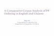 A Comparative Corpus Analysis of PP Ordering in English ... · A Comparative Corpus Analysis of PP Ordering in English and Chinese Zoey Liu Computational Linguistics Lab Department
