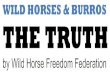 WILD HORSES & BURROS THE TRUTH by Wild Horse Freedom ...wildhorsefreedomfederation.org/wp-content/uploads/2017/07/WILD-… · WILD HORSES & BURROS THE TRUTH by Wild Horse Freedom