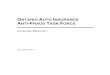 ONTARIO AUTO INSURANCE ANTI-FRAUD TASK FORCE...The Ontario Auto Insurance Anti-Fraud Task Force was appointed on July 29, 2011, and is directed by a Steering Committee of five members,